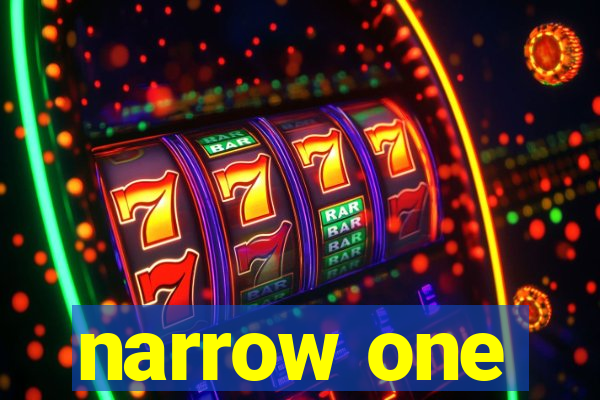 narrow one